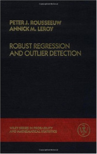 Peter J. Rousseeuw, Annick M. Leroy — Robust regression and outlier detection