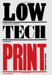 Williamson, Caspar — Low-tech print : contemporary hand-made printing
