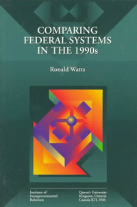 Ronald L. Watts — Comparing Federal Systems in the 1990s (Institute of Intergovernmental Relations)