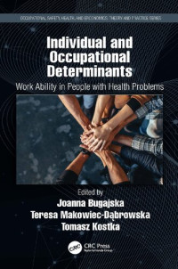 Joanna Bugajska, Teresa Makowiec-Dąbrowska, Tomasz Kostka — Individual and Occupational Determinants: Work Ability in People with Health Problems
