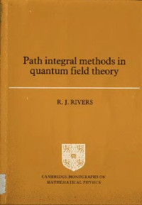 R. J. Rivers — Path Integral Methods in Quantum Field Theory