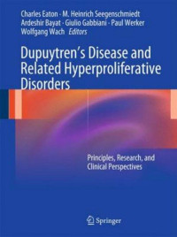 Ghazi M. Rayan (auth.), Charles Eaton, M. Heinrich Seegenschmiedt, Ardeshir Bayat, Giulio Gabbiani, Paul Werker, Wolfgang Wach (eds.) — Dupuytren’s Disease and Related Hyperproliferative Disorders: Principles, Research, and Clinical Perspectives