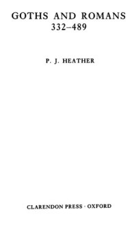 Peter Heather — Goths and Romans: 332-489