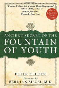 Peter Kelder; Bernie S. Siegel — Ancient Secret of the Fountain of Youth