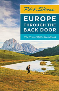 Rick Steves — Rick Steves Europe Through the Back Door: The Travel Skills Handbook