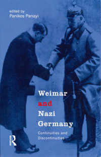 Panikos Panayi — Weimar and Nazi Germany: Continuities and Discontinuities