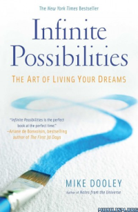 Mike Dooley — Infinite Possibilities: The Art of Living Your Dreams