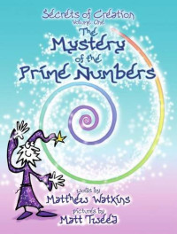 Matthew Watkins, Matt Tweed — The Mystery Of The Prime Numbers