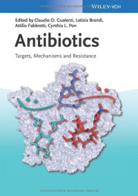 Claudio O. Gualerzi, Letizia Brandi, Attilio Fabbretti, Cynthia L. Pon — Antibiotics: Targets, Mechanisms and Resistance
