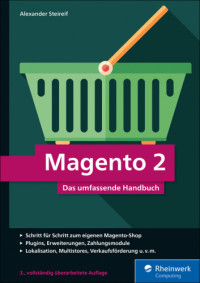 Alexander Steireif — Magento 2: das umfassende Handbuch