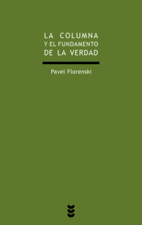 Pavel Florenski — La columna y el fundamento de la Verdad