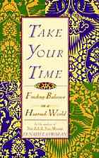 Eknath, Easwaran — Take your time : finding balance in a hurried world