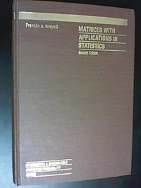 Franklin A. Graybill — Matrices with Applications in Statistics