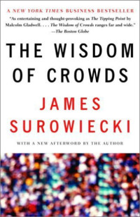James Surowiecki — The Wisdom of Crowds