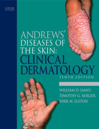 William D. James MD, Timothy Berger MD, Dirk Elston MD — Andrews' Diseases of the Skin: Clinical Dermatology