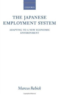 Marcus Rebick — The Japanese Employment System: Adapting to a New Economic Environment