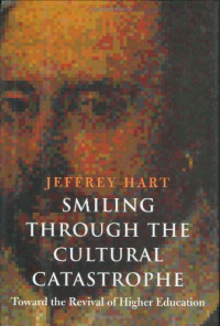 Mr. Jeffrey Hart — Smiling Through the Cultural Catastrophe - Toward the Revival of Higher Education