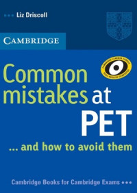 Liz Driscoll — Common Mistakes at PET ... and how to avoid them