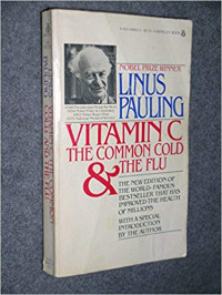 Linus Pauling — Vitamin C and the common cold and the flu