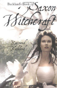 Raymond Buckland — Buckland's Book of Saxon Witchcraft