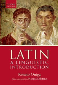 Renato Oniga; Norma Schifano — Latin: A Linguistic Introduction