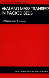 N. Wakao, S. Kaguei — Heat And Mass Transfer In Packed Beds (Topics in Chemical Engineering, Volume 1)