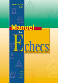 Galli Jean-Christian — Le Manuel des Echecs