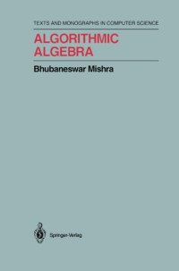 Bhubaneswar Mishra — Algorithmic Algebra