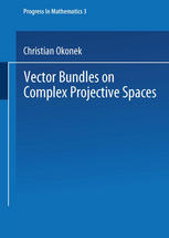 Christian Okonek, Michael Schneider, Heinz Spindler (auth.) — Vector Bundles on Complex Projective Spaces