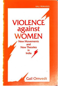 Gail Omvedt — Violence Against Women: New Movements and New Theories in India
