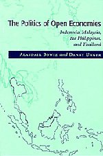 Alasdair Bowie, Daniel Unger — The Politics of Open Economies - Indonesia, Malaysia, the Philippines, and Thailand