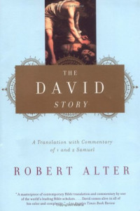 Robert Alter — The David Story - A Translation With Commentary of 1 and 2 Samuel