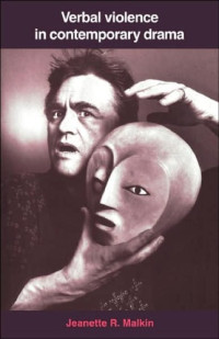 Jeanette R. Malkin — Verbal Violence in Contemporary Drama - From Handke to Shepard