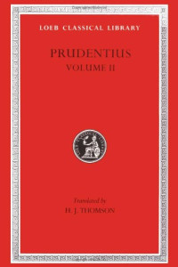 H.J. Thomson (trans.) — Prudentius: Contra orationem Symmachi II, Peristephanon Liber, Tituli Historiarum, Epilogus