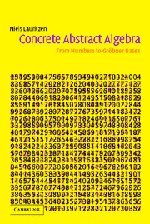 Niels Lauritzen — Concrete Abstract Algebra: From Numbers to Gröbner Bases