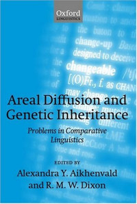 Alexandra Y. Aikhenvald, R. M. W. Dixon — Areal Diffusion and Genetic Inheritance