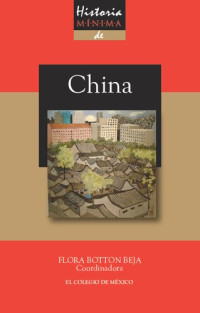 Flora Botton Beja (coord.) — Historia mínima de China