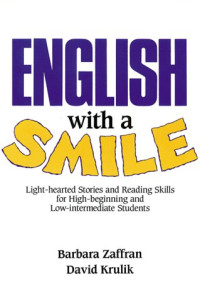 Barbara Zaffran, David Krulik — English with a Smile: Light-Hearted Stories and Reading Skills for High-Beginning and Low-Intermediate Students (Student Book)