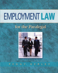 Peggy (Peggy Kerley) Kerley — Employment Law for the Paralegal (West Legal Studies Series)