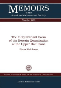 Florin Radulescu — The Gamma-Equivariant Form of the Berezin Quantization of the Upper Half Plane