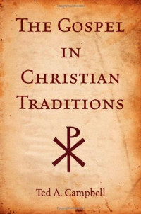 Ted A Campbell — The Gospel in Christian Traditions