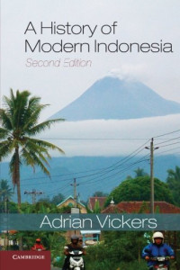 Adrian Vickers — A History of Modern Indonesia (2nd ed. 2013)