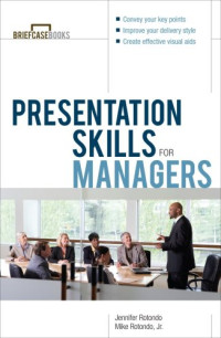 Jennifer Rotondo, Mike Rotondo Jr. — Presentation Skills For Managers