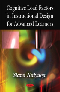 Slava Kalyuga — Cognitive Load Factors in Instructional Design for Advanced Learners.