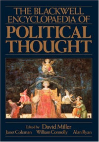 David Miller, Janet Coleman, William Connolly, Alan Ryan (Editors) — The Blackwell Encyclopaedia of Political Thought