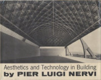 Pier Luigi Nervi — Aesthetics and Technology in Building