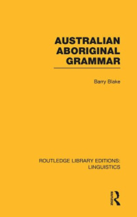 Barry Blake — Australian Aboriginal Grammar