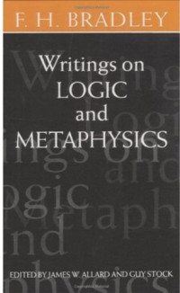 F. H. Bradley, James W. Allard, Guy Stock — Writings on Logic and Metaphysics