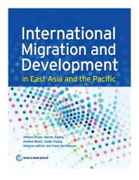 Ahmad Ahsan; Manolo Abella; Andrew Beath — International Migration and Development in East Asia and the Pacific