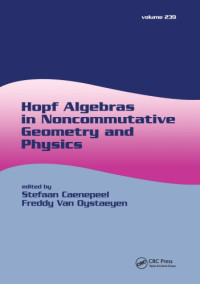 Caenepeel, Stefaan; Oystaeyen, Fred Van — Hopf Algebras in Noncommutative Geometry and Physics